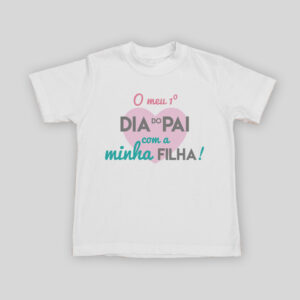 T-SHIRT PAI - O meu 1º Dia do Pai